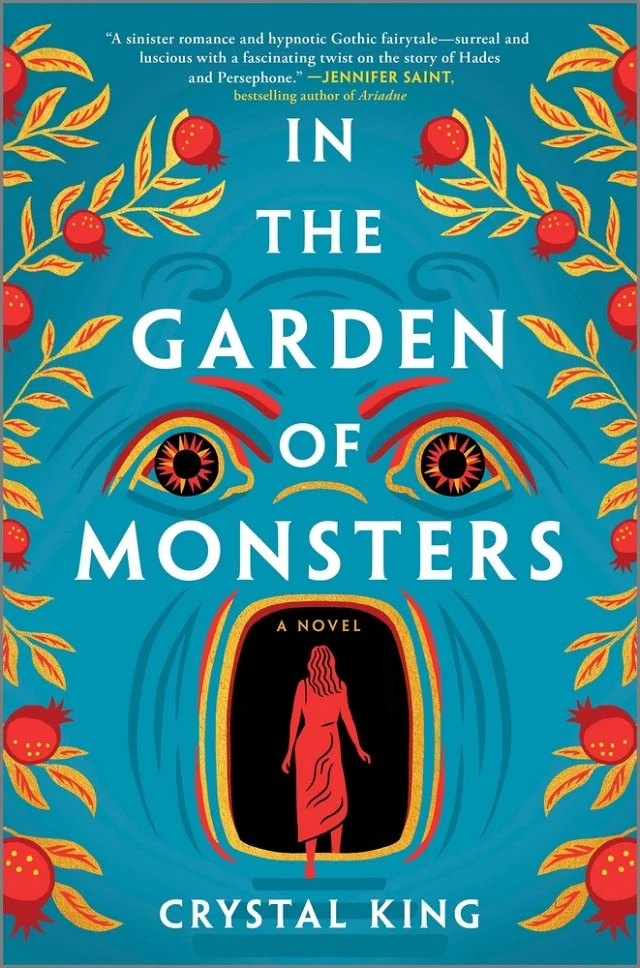 A teal background with red and yellow eyes and mouth like a monster. The red silhouette of woman steps through the black open mouth as if it were a door. Red and yellow pomegranate branches frame the sides. In the Garden of Monsters in white lettering.