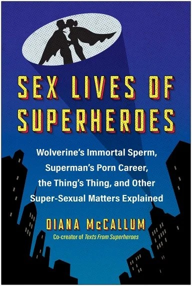 Book cover for Sex Lives of Superheroes by Diana McCallum, with a bold title and silhouette of superheroes against a city skyline at night.