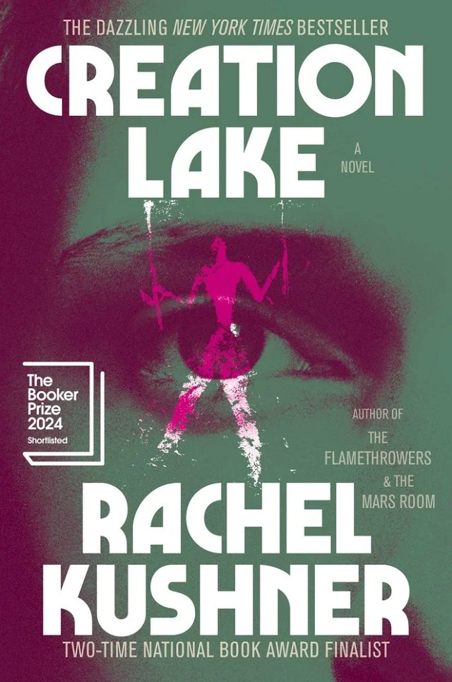 The book cover of Creation Lake by Rachel Kushner. It shows a close up photo of an eye with a green filter, and a figure standing in front of her with a purple filter.