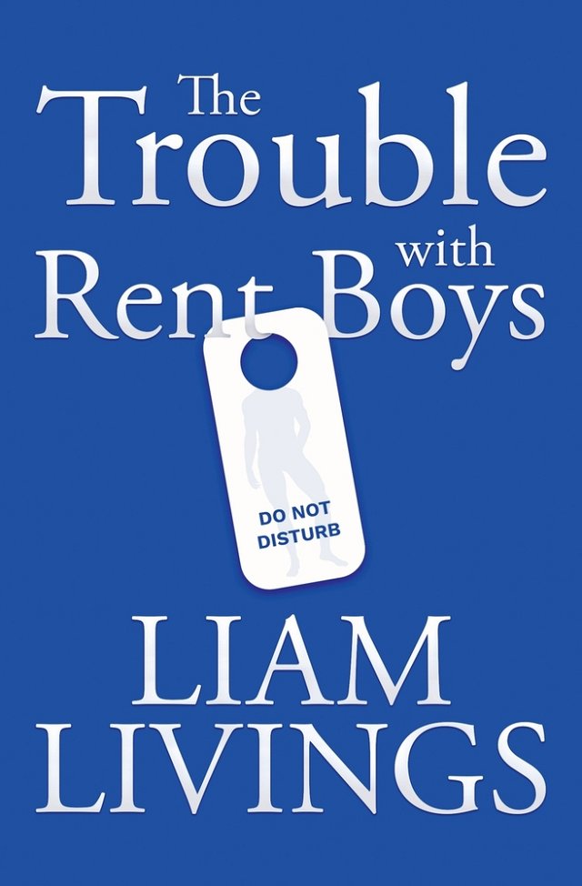 A photo of the book cover The Trouble with Rent Boys by Liam Livings. A blue cover with a do not disturb tag.