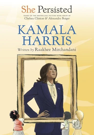 Cover of She Persisted: Kamala Harris by Raakhee Mirchandani, depicting Kamala Harris standing confidently in a navy blue suit, framed by an illustration with two young children admiring her.
