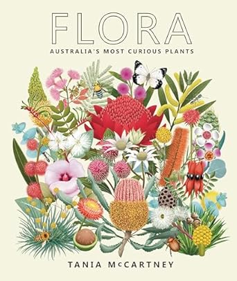 Book cover of Flora: Australia’s Most Curious Plants, showcasing the title over an arrangement of diverse Australian flowers against a beige background, highlighting the beauty of native flora.