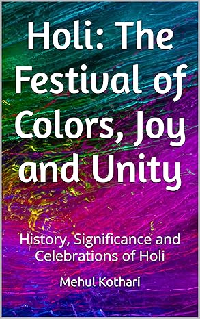 Book cover for Holi: Festival of Colors, featuring a vibrant background of colorful powder clouds, symbolizing the joy and energy of the Indian festival.