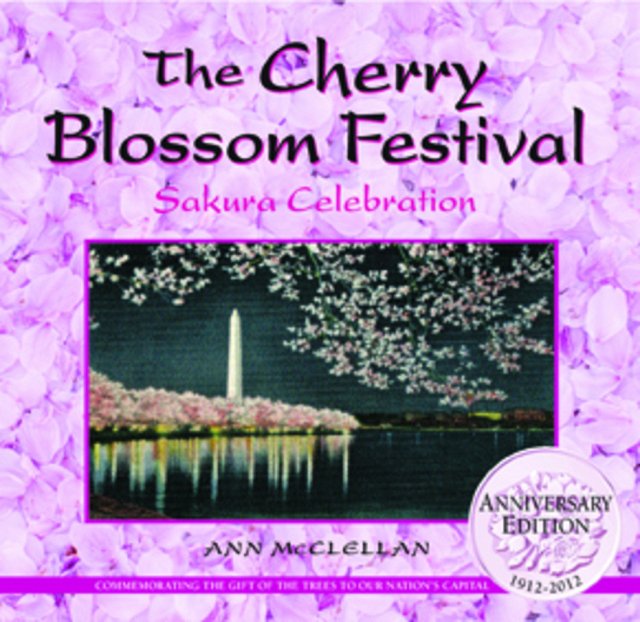Cover of 'The Cherry Blossom Festival: Sakura Celebration' by Ann McClellan, showcasing Washington D.C.'s cherry blossoms in full bloom around the Washington Monument