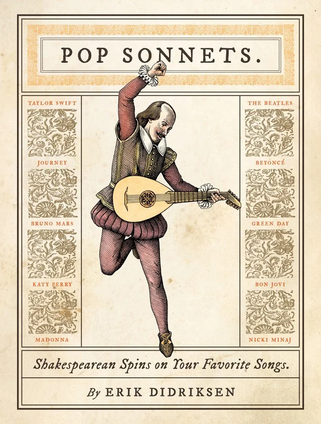 A background that looks like yellowed parchment paper. In the center, Shakespeare strikes a rocker pose while holding a lute. He wears a brown doublet, a red shirt, and red hose. Bordering him are floral thumbnail drawings flanked by musical artists and band names: Taylor Swift, Journey, Bruno Mars, Katy Perry, Madonna, The Beatles, Beyonce, Green Day, Bon Jovi, and Nicki Minaj. Pop Sonnets in black lettering.