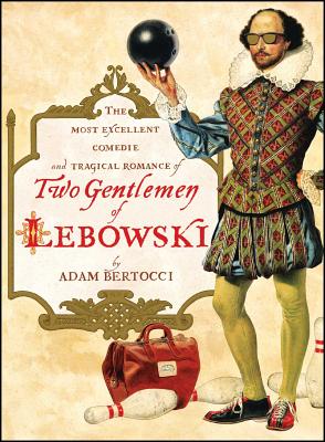 A background that looks like yellowed parchment paper. Shakespeare wears sunglasses, A red and green doublet, a blue blouse, lime green hose, and black and red bowling shoes. He holds a black bowling ball. At his feet, is a red bowling ball bag and four bowling pins. Behind is a brown crest. Inside, Two Gentlemen of Lebowski is in red lettering.