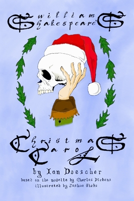 A pale blue background. A hand holds a skull wearing a Santa hat. They are framed by green leaves. William Shakespeare's Christmas Carol in black lettering.