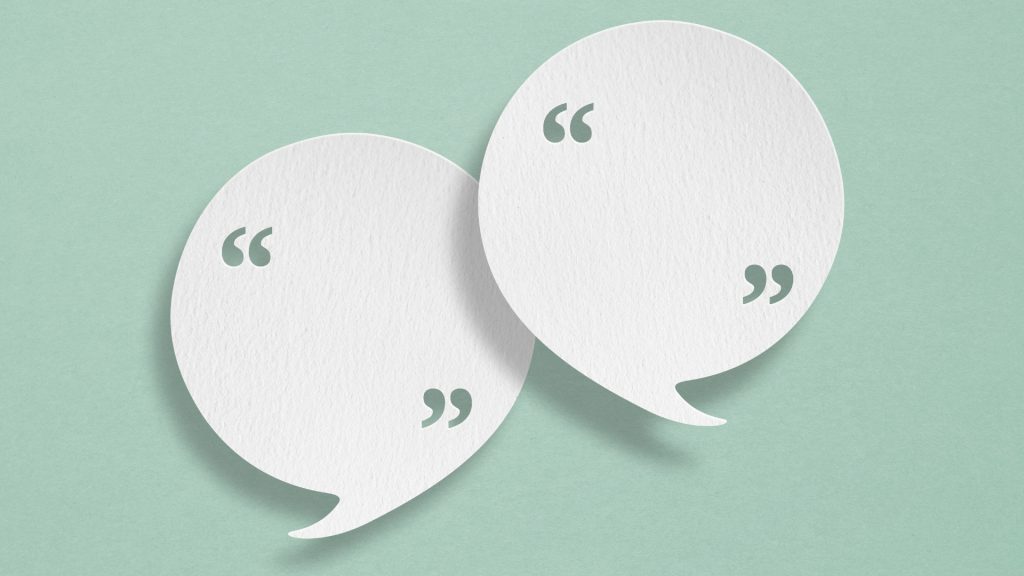 A pale green background. Two overlapping white speech bubbles. Green quotation marks are in each bubble.