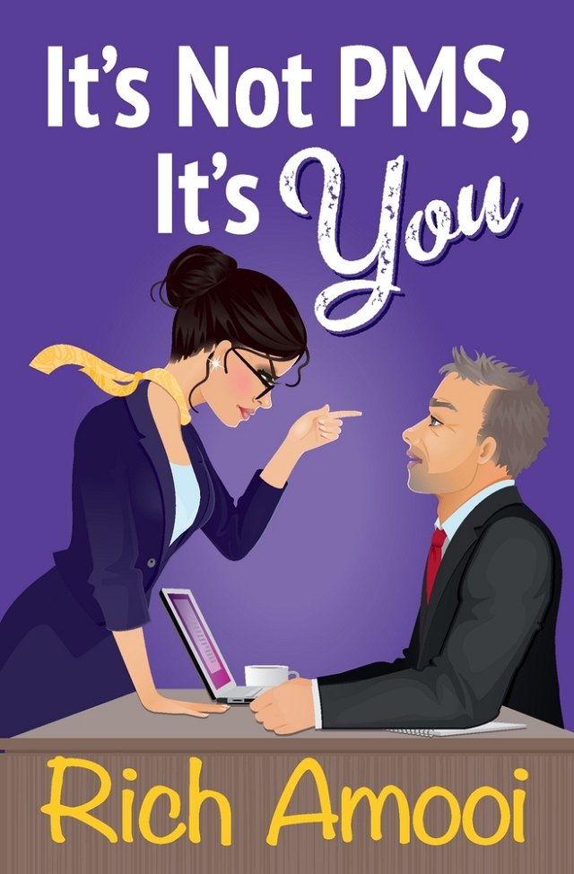 It's Not PMS, It's You by Rich Amooi. The cover is purple with a women in a tight bun and glasses is standing over a man with his computer as she is pointing at him.