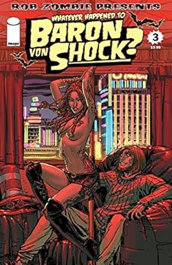 The cover for Rob Zombie's Whatever Happened to Baron Von Shock #3. Baron Von Shock is lounging in a lazy boy chair, watching a topless stripper work the pole in front of him. A Vegas-like cityscape is shown through the window behind them. Scenes include sexual acts and nudity.