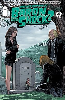 The cover for Rob Zombie's Whatever Happened to Baron Von Shock #4. A woman and two men, all wearing black, are at a graveyard, all sadly gazing down at a tombstone that says "Mother" on it.