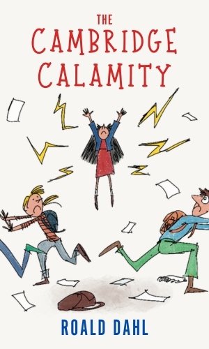 A white background. A girl with black hair, a red dress, and a blue jacket floats in the air with her arms above her head. Surrounding her are six yellow lightning bolts and scattered papers. Three students flee from her in terror. On the left is only a leg: blue jeans and a green shoe. The next student has blonde hair, an orange and black striped shirt, gray pants, brown shoes, and a blue backpack. On the right, the student wears a brown hat, blue shirt, green pants, brown shoes, and an orange backpack. A brown backpack is discarded on the ground. The Cambridge Calamity in red text.