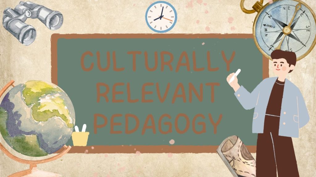 Classroom background with "Culturally Relevant Pedagogy" on the chalkboard. There is a globe, binoculars, a compass, and a map. The teacher is holding chalk.