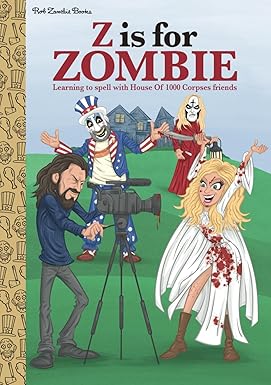 Cute and gory cartoon versions of characters from House Of 1000 Corpses, including a bloody bride, a masked killer cult member, a creepy version of Uncle Sam, and Rob Zombie himself with a rolling camera. There is a gold stripe along the spine's edge to resemble gold books for kids.