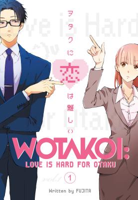 Wotakoi: Love Is Hard For Otaku by Fujita book cover with Hirotaka Nifuji on the left pointing at the title and Narumi Momose in the right also pointing at the title
