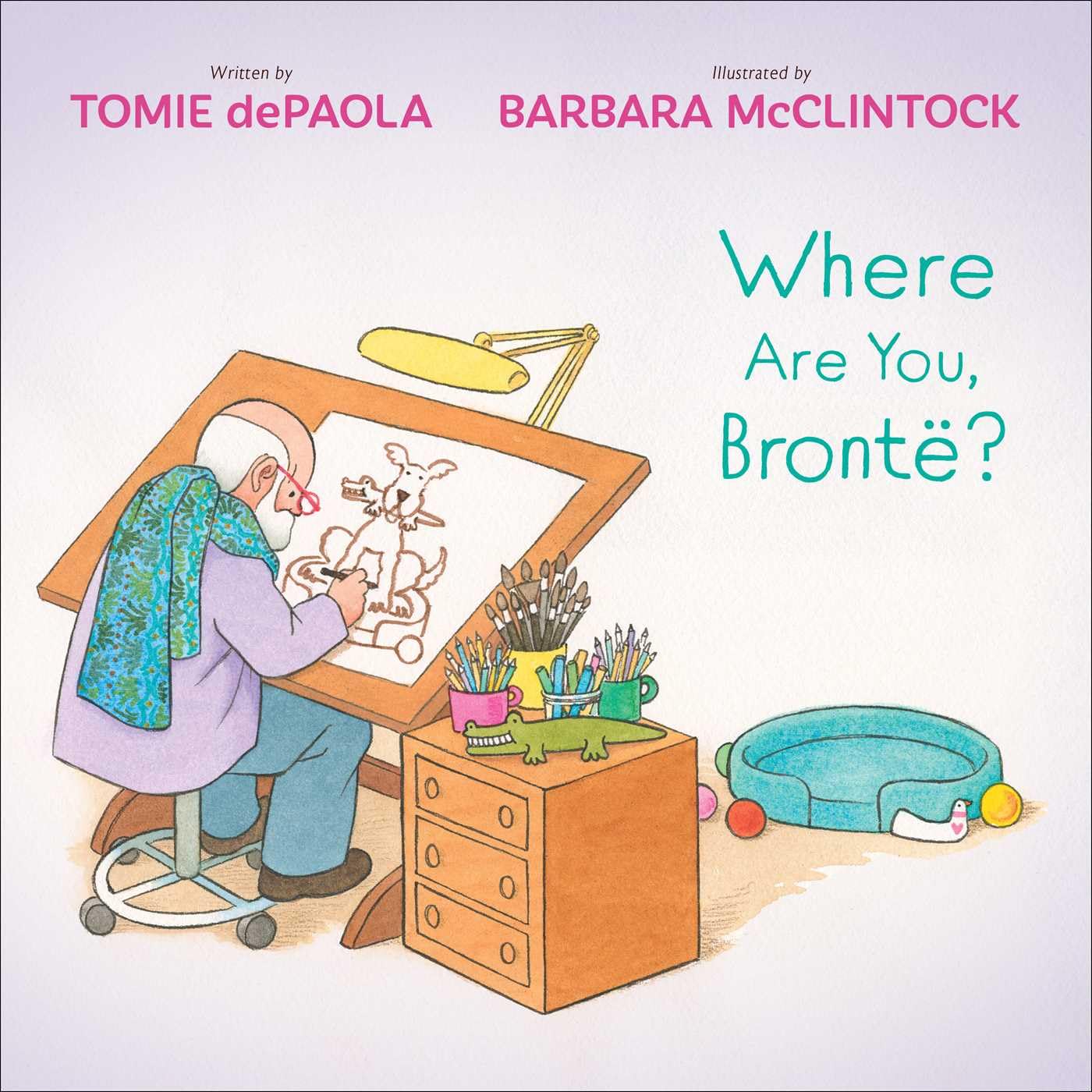 Book cover of Where Are You, Brontë? by Tomie dePaola, Illustrated by Barbara McClintock, featuring a light-skinned adult with white hair and beard, wearing glasses and drawing a dog on a drafting table; on the other side of the table sits an empty dog bed.