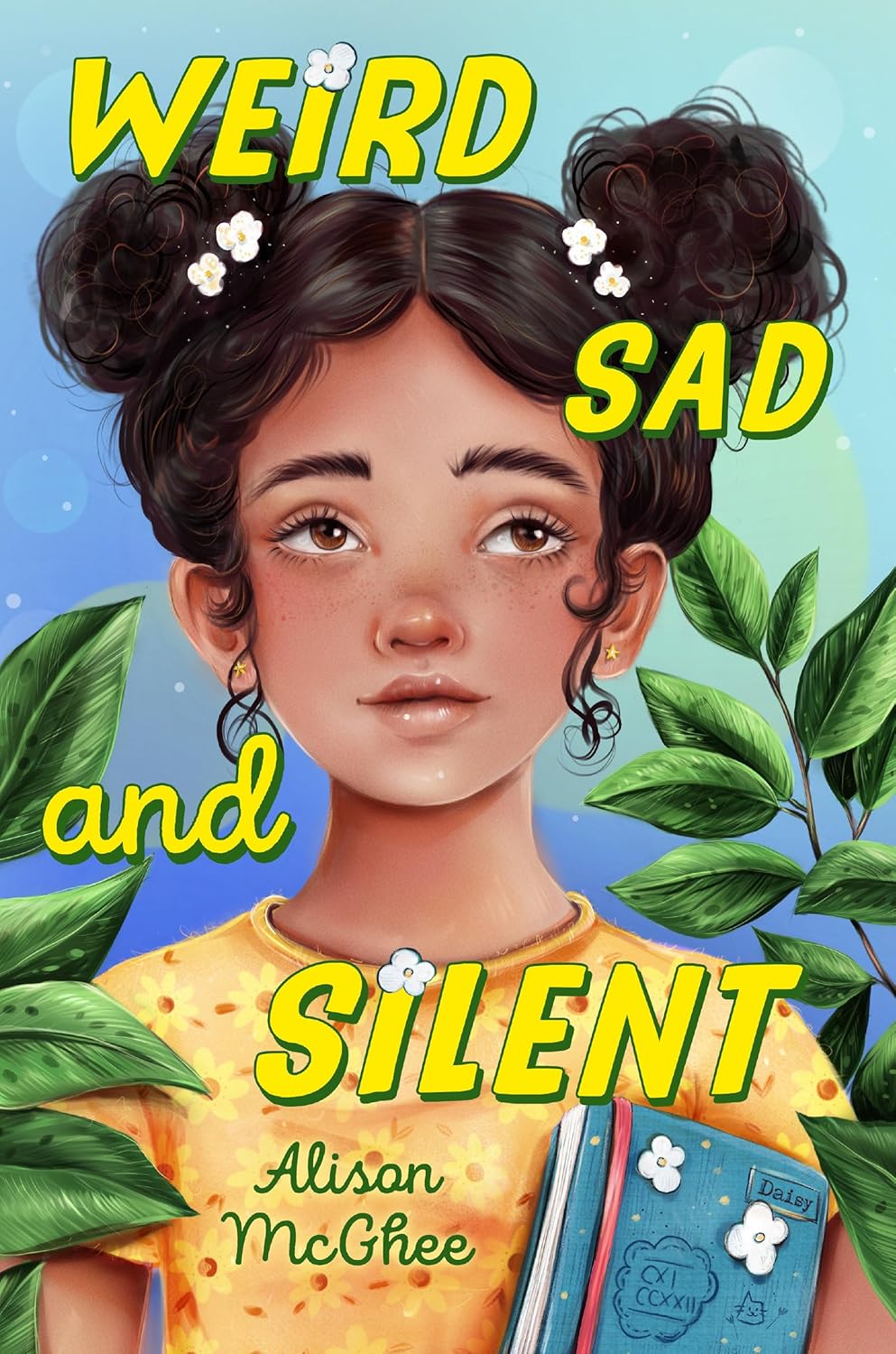 Book cover of Weird Sad and Silent by Alison McGhee, featuring a brown-skinned child with dark, curly hair in buns holding a blue journal and surrounded by plant leaves.
