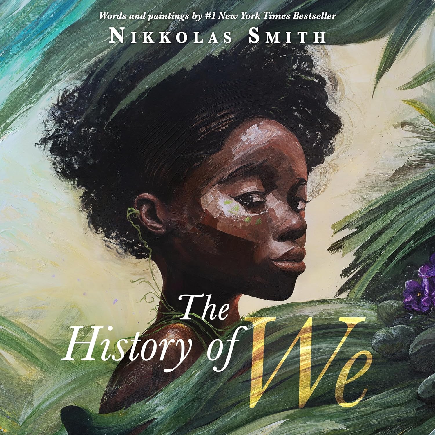 Book cover of The History of We by Nikkolas Smith, featuring a brown-skinned adolescent with short, curly black hair looking at the viewer from between rich green leaves.