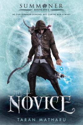 Cover of The Novice by Taran Matharu, featuring a hooded teen summoner holding a glowing magical scroll with a demon creature by his side, set against a swirling icy background.