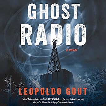 Book cover for Ghost Radio by Leopoldo Gout and read by Pedro Pascal. It shows a cloudy night, looking up at a radio tower.