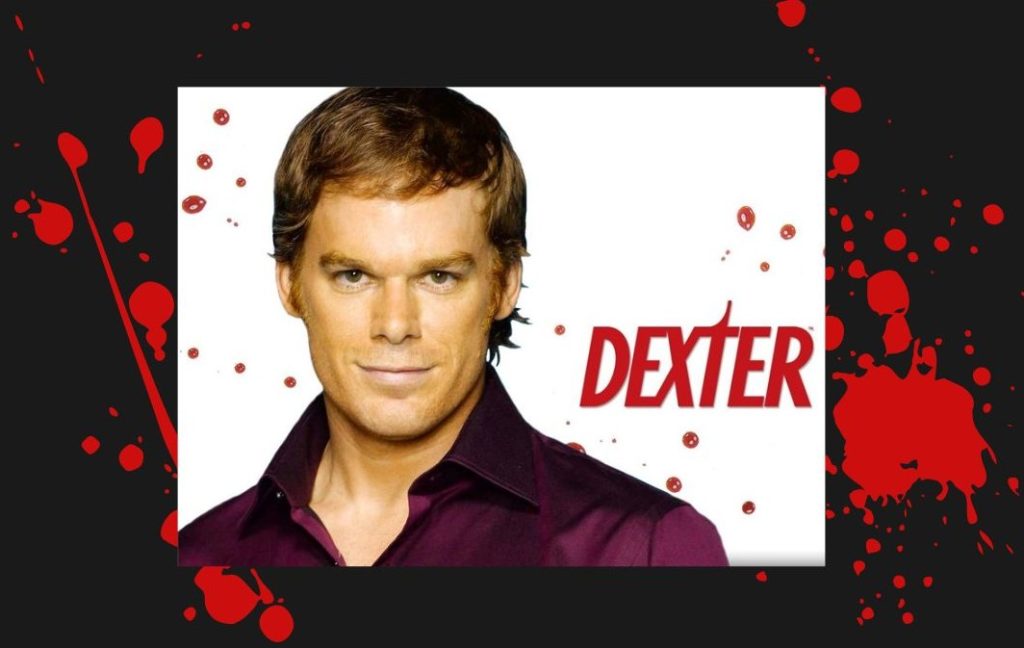 A black background with blood splatters, and in the center is a classic poster of the HBO show Dexter, starring Michael C. Hall.