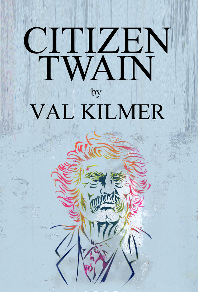 Play Bill for Citizen Twain by Val Kilmer. A pale blue background with an abstract outline of Mark Twain in pink, red, yellow, green, blue, and purple. Citizen Twain is in dark blue lettering.