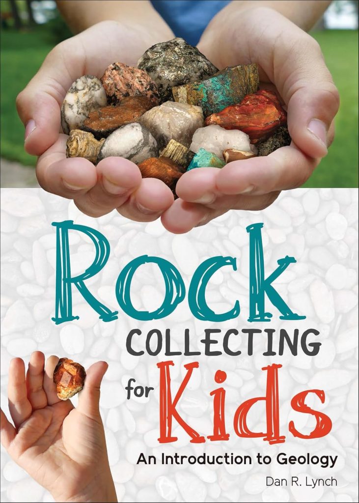 Rock Collecting for Kids by Dan R. Lynch book cover. Children's hands holding a hand full of different colored rocks. Another small child's hand holding up one rock.