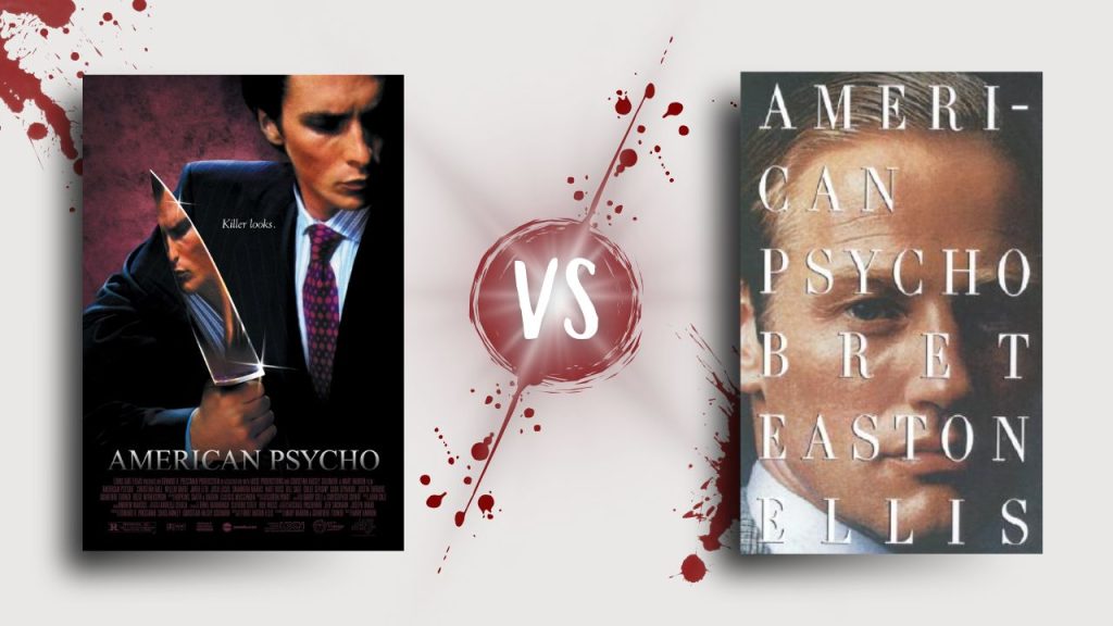 The movie poster and book cover of 'American Psycho' side by side on a white background that's splattered with blood. The movie poster shows a man in a suit holding a large knife. The book cover is a close-up photo of a man with white text across his face.