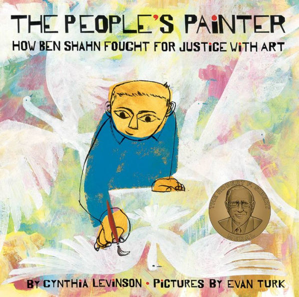 The cover of a children's book titled 'The People's Painter: How Ben Shahn Fought for Justice with Art'. An illustrated figure draws amid colorful abstract shapes and white birds. A medal is displayed in the bottom corner.