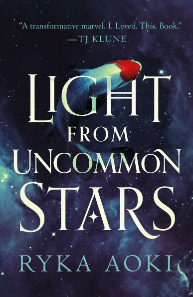 Book cover of "Light From Uncommon Stars" by Ryka Aoki, features a bright koi fish swimming through a starry night sky.