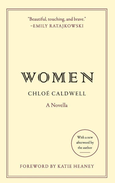 Book cover of "Women" by Chloé Caldwell. Pale yellow background with black text. Includes a quote praising the book and mentions an afterword by the author.