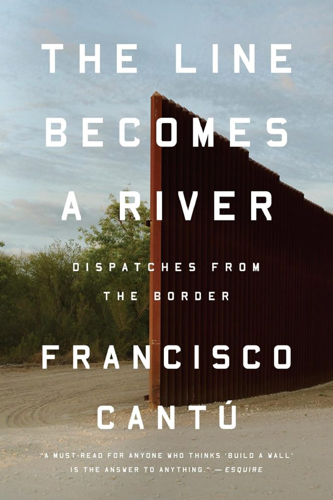 The Line Becomes a River by Francisco Cantú book cover. Image of both sides of the U.S.-Mexican border wall.