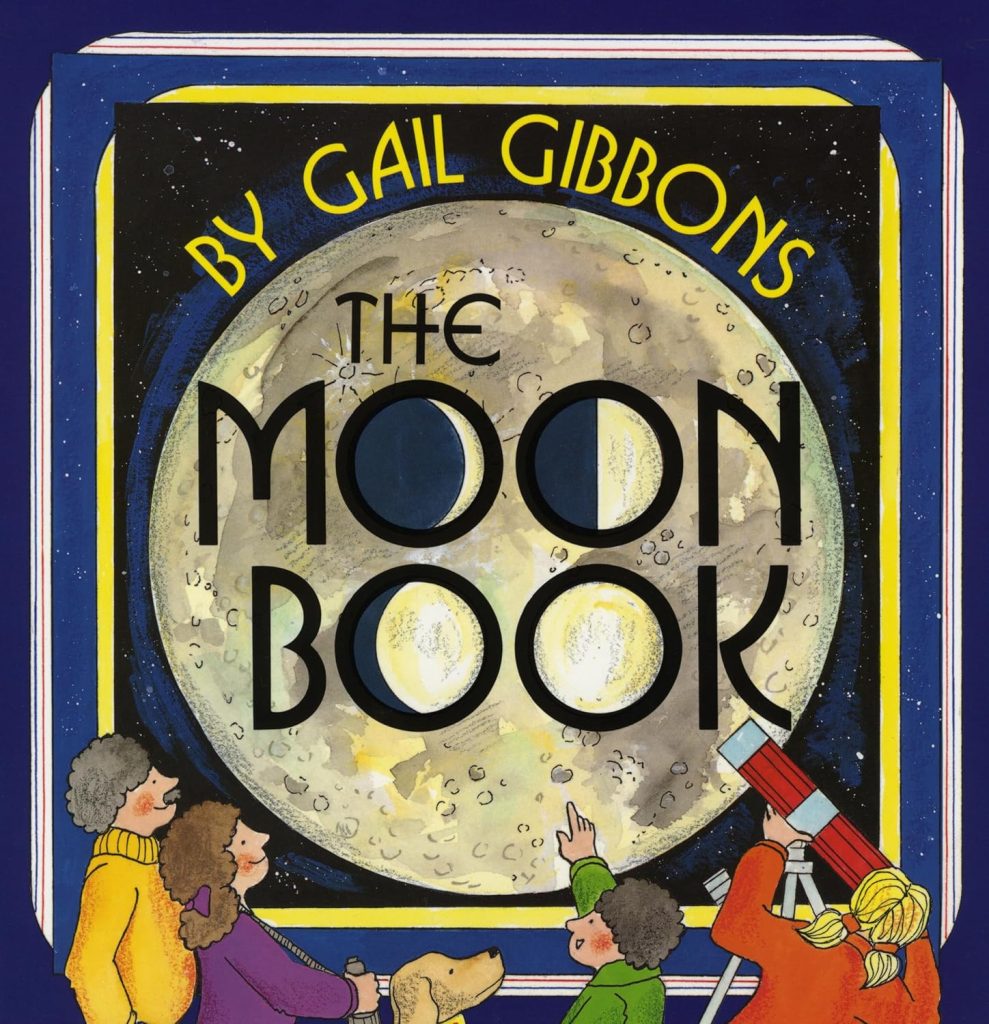 The Moon Book by Gail Gibbons, an illustrated book cover depicting the boon under the title and four people looking up at the moon with a telescope.