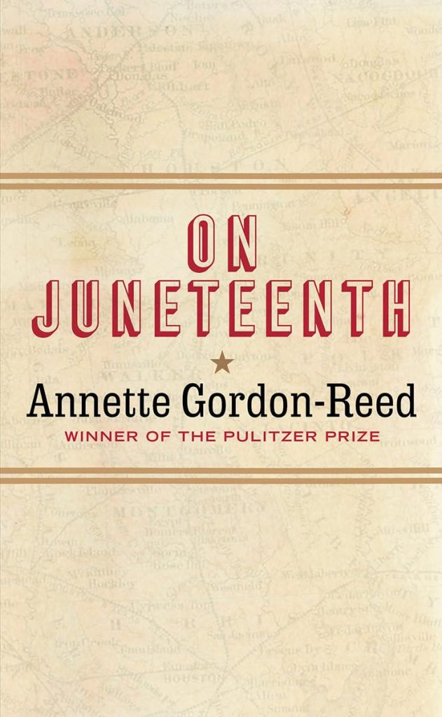 On Juneteenth by Annette Gordon-Reed, nonfiction book cover depicting a yellowed map in the background under the title and authors name which is in crimson and black.