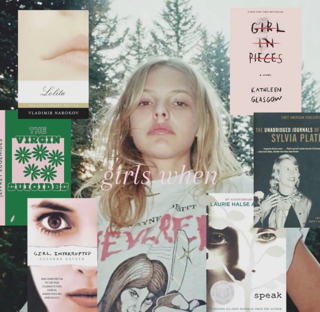 A collage of Alana Champion with “girls when” written across the center. Framed by books like “Lolita,” “Girl in Pieces,” and “The Virgin Suicides."