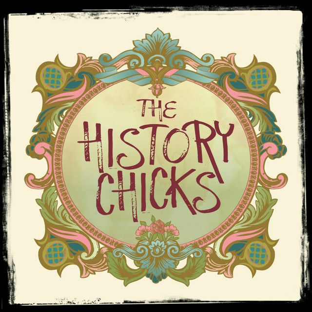 The History Chicks podcast cover with vintage lettering and design surrounding words.