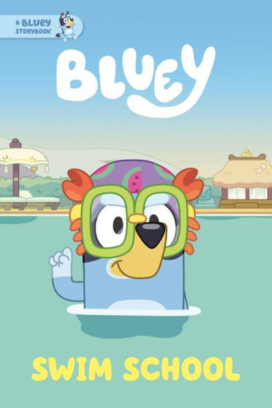 Cartoon dog, Bluey, wearing colorful swim goggles in a pool, with "Bluey Swim School" text above. Background features playful, sunny scenery.