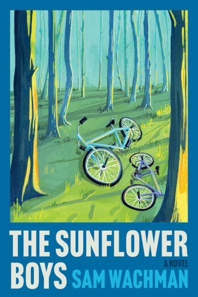 Book cover of "The Sunflower Boys" by Sam Wachman. Two bicycles lie on a sunlit forest floor, surrounded by tall, slender trees.