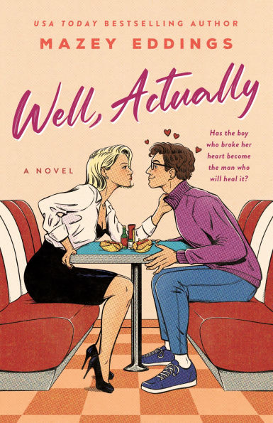 Book cover of "Well, Actually" by Mazey Eddings. A couple leans over a diner booth table, almost kissing.