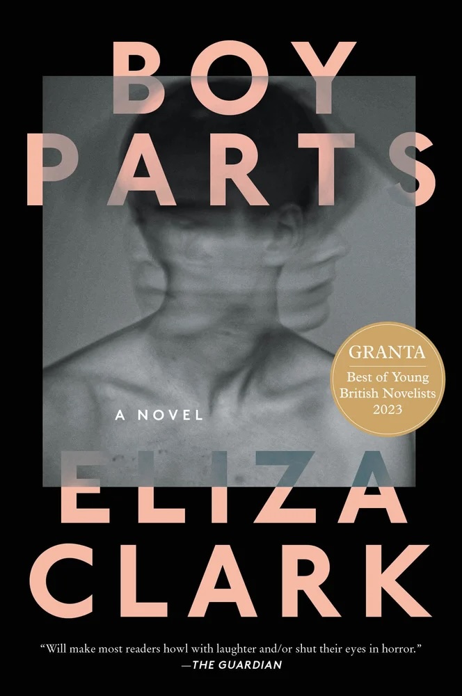 Boy Parts by Eliza Clark book cover depicting a blurry, greyscale image of a boy. The title and author name are written above and below the image in light pink font and all caps.