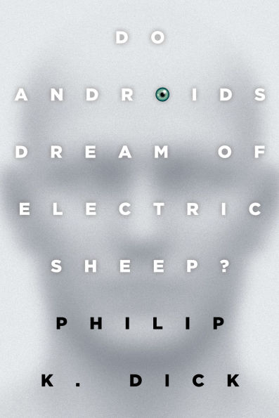 Book cover of "Do Androids Dream of Electric Sheep?" by Philip K. Dick. Blurry grayscale face with standout blue eye on a minimalist book cover.