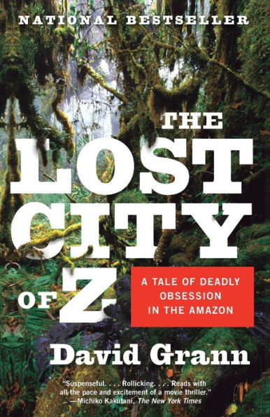 Book cover of "The Lost City of Z" by David Grann. A lush, dense Amazon jungle background with large white text. Red box subtitle states "A Tale of Deadly Obsession in the Amazon."