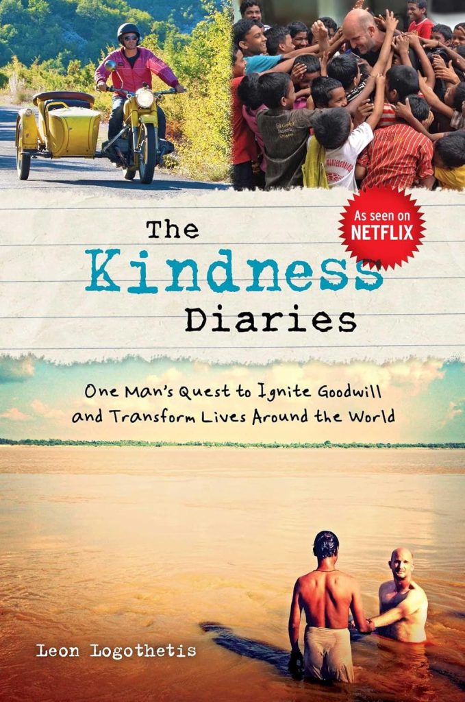 The Kindness Diaries by Leon Logothetis book cover. Depicts photos from around the world including a man on a motorbike, a man being hugged by children, and two men standing in water together.