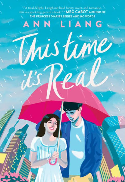 Book cover of This Time It's Real by Ann Liang. An illustrated couple stands smiling under a red umbrella amidst rain in a cityscape. The woman wears a white top; the man, a blue jacket.