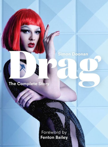 Book cover of "Drag: The Complete Story" by Simon Doonan, featuring a person with a red bob wig and bold makeup posing confidently against a geometric, blue-toned background.