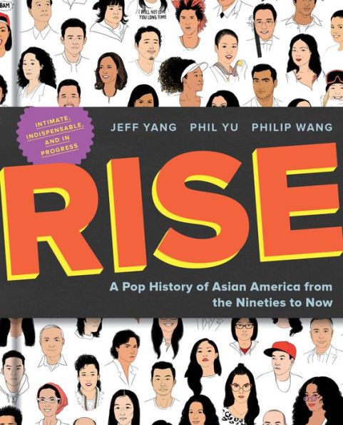 The book cover of "Rise" by Jeff Yang et al. features cartoon faces of diverse Asian Americans, conveying a celebratory tone. Bold title text is "RISE" with a subtitle below.