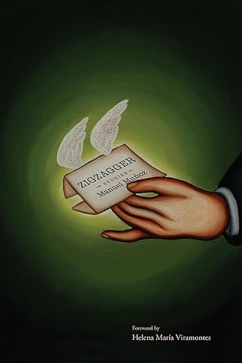 Zigzagger by Manuel Muñoz book cover. Green background with a hand holding a note that has wings coming out of it.