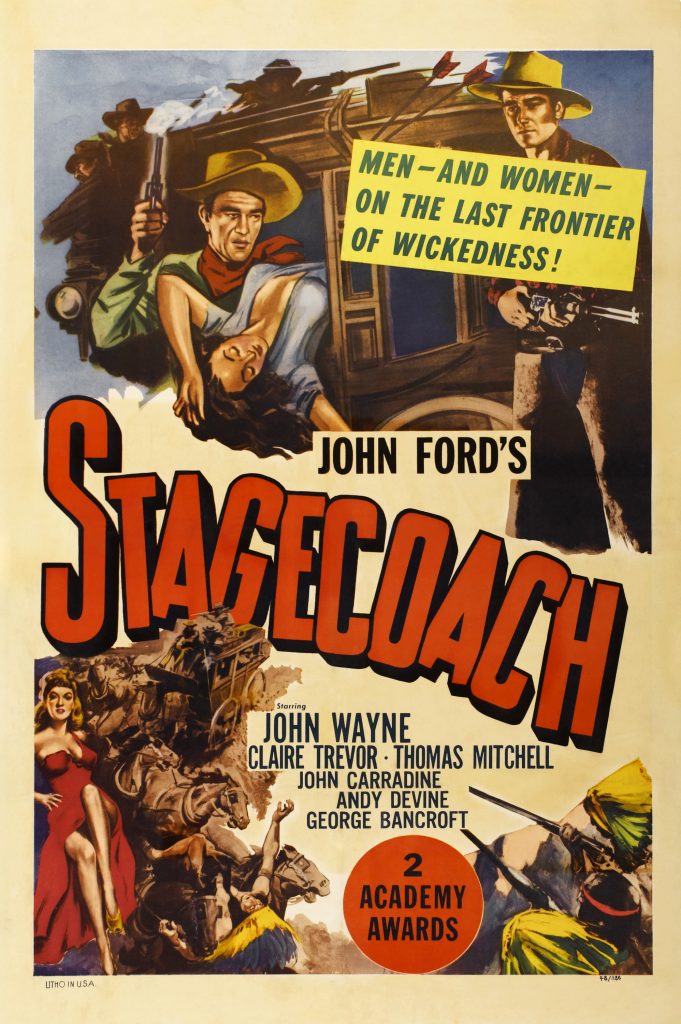 The movie poster for the 1939 film Stagecoach. On the top are two illustrations of John Wayne brandishing guns outside of a brown stagecoach. A woman in blue swoons out of the open window. A yellow block says "Men—and women—on the last frontier of wickedness!" in green text. On the bottom is an image of a woman posing provocatively in a red dress beside a horse drawn stagecoach barreling toward Native characters brandishing guns. In the center is the word Stagecoach in red letters.
