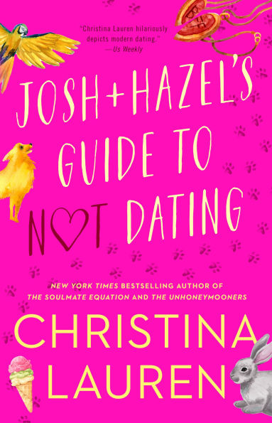 Bright pink book cover of "Josh and Hazel's Guide to Not Dating" by Christina Lauren. Features colorful birds, bunny illustration, and playful font.