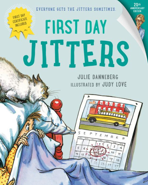 Book cover of "First Day Jitters" by Julie Danneberg. A scared person hides under a blanket as a cat stands on them. A calendar shows a school bus.